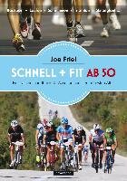 Schnell und fit ab 50 - Friel Joe