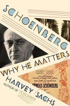 Schoenberg: Why He Matters - Opracowanie zbiorowe