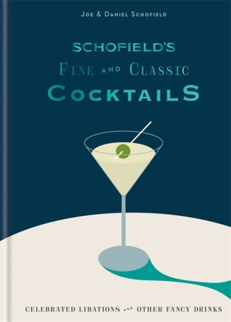 Schofields Fine and Classic Cocktails: Celebrated libations & other ...