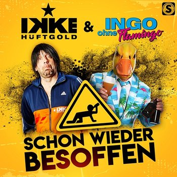 Schon Wieder Besoffen - Ikke Hüftgold, Ingo ohne Flamingo