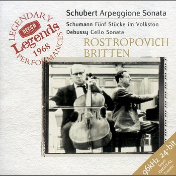 Schubert: Arpeggione Sonata / Schumann: 5 Stücke in Volkston / Debussy: Cello Sonata - Mstislav Rostropovich, Benjamin Britten