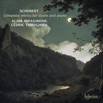 Schubert: Complete Works for Violin and Piano - Alina Ibragimova, Cédric Tiberghien