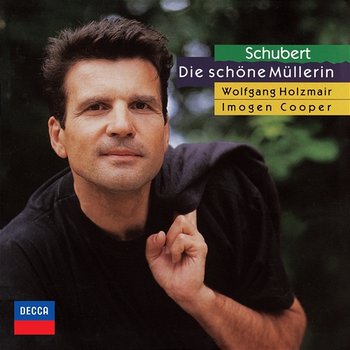 Schubert: Die schöne Müllerin - Wolfgang Holzmair, Imogen Cooper
