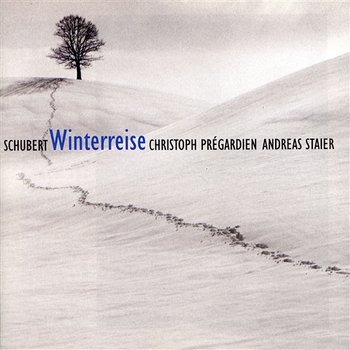 Schubert: Die Winterreise - Andreas Staier & Christoph Prégardien