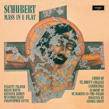 Schubert: Mass No. 6 - George Guest, Felicity Palmer, Helen Watts, Kenneth Bowen, Wynford Evans, Christopher Keyte, The Choir of St John’s Cambridge, Academy of St Martin in the Fields