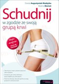 Schudnij w zgodzie ze swoją grupą krwi - ebook PDF - Biernot Bożena, Augustyniak-Madejska Dorota