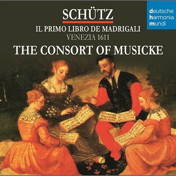 Schütz - Il primo libro de madrigali - The Consort Of Musicke