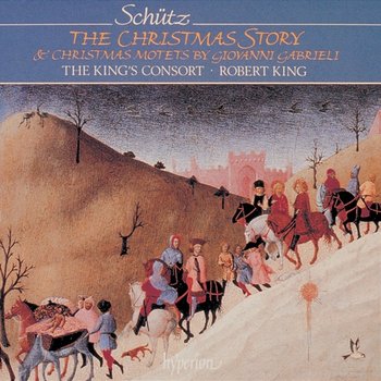 Schütz: The Christmas Story – Giovanni Gabrieli: Christmas Motets - The King's Consort, Robert King
