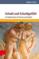 Schuld und Schuldgefühl Hirsch Mathias
