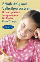 Schulerfolg und Selbstbewusstsein - Vopel Klaus W.
