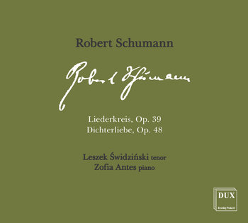 Schuman: Liederkreis Op. 39/ Dichterliebe Op. 48 - Świdzińsk Leszek, Antes Zofia