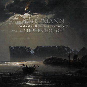 Schumann Arabeske, Kreisleriana & Fantasie - Hough Stephen