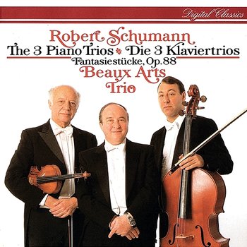 Schumann: Piano Trios Nos. 1-3; Fantasiestücke - Beaux Arts Trio
