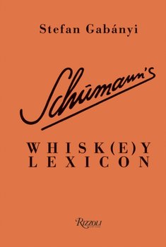 Schumann's Whisk(e)y Lexicon - Stefan Gabanyi