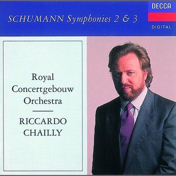 Schumann: Symphonies Nos. 2 & 3 - Royal Concertgebouw Orchestra, Riccardo Chailly