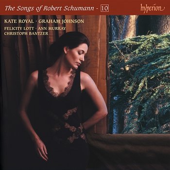 Schumann: The Complete Songs, Vol. 10 - Kate Royal, Graham Johnson