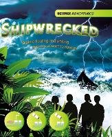 Science Adventures: Shipwrecked! - Explore floating and sink - Spilsbury Richard