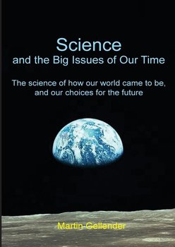 Science and the Big Issues of Our Time - Gellender Martin