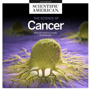 Science of Cancer - American Scientific