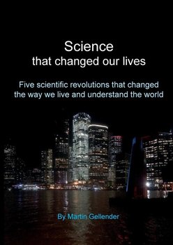 Science that changed our lives - Gellender Martin