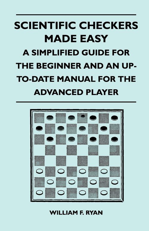 Scientific Checkers Made Easy - A Simplified Guide For The Beginner And ...