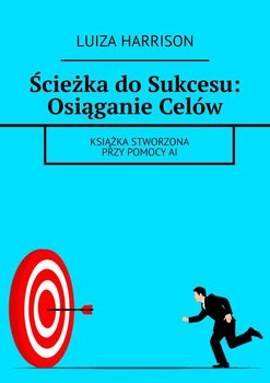 Ścieżka do sukcesu: osiąganie celów - Luiza Harrison