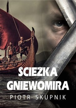 Ścieżka Gniewomira - Skupnik Piotr