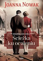 Ścieżka ku ocaleniu. Krakowska kołysanka. Tom 3 Nowak Joanna