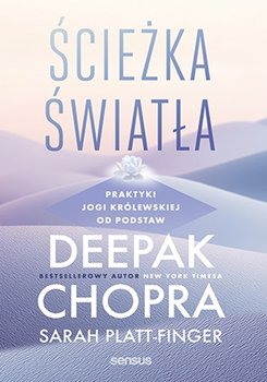 Ścieżka światła. Praktyki jogi królewskiej od podstaw - Deepak Chopra, Platt-Finger Sarah