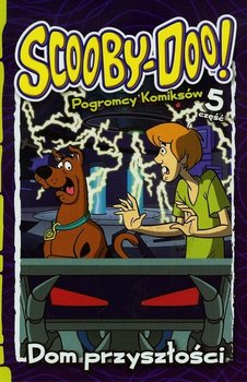 Scooby-Doo. Pogromcy komiksów. Część 5. Dom przyszłości - Opracowanie zbiorowe