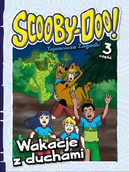 Scooby-Doo! Tajemnicze zagadki 3. Wakacje z duchami - Opracowanie zbiorowe