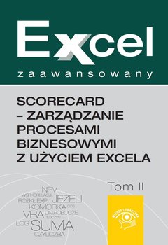 ScoreCard. Zarządzanie procesami biznesowymi z użyciem Excela. Excel zaawansowany. Tom 2 - Urbański Marcin