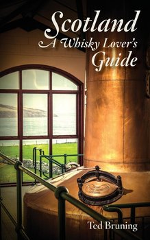 Scotland, A Whisky Lover's Guide - Bruning Ted