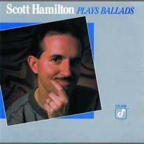 Scott Hamilton Plays Ballads Scott Hamilton