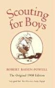 Scouting for Boys. The Original 1908 Edition - Baden-Powell Robert