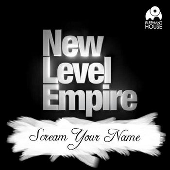 Scream Your Name - New Level Empire feat. MC Ron