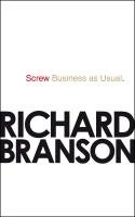 Screw Business as Usual - Branson Richard