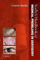 Scully's Handbook of Medical Problems in Dentistry Scully Crispian
