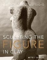 Sculpting The Figure In Clay Rubino Peter