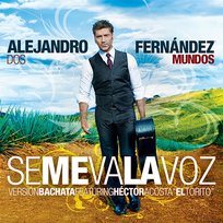Se Me Va La Voz Alejandro Fernández