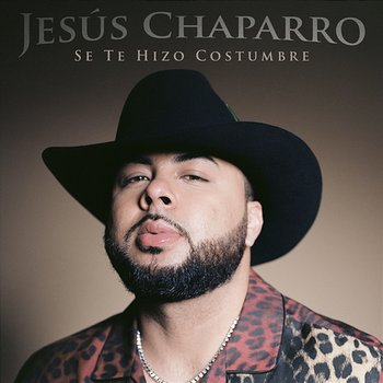 Se Te Hizo Costumbre - Jesús Chaparro