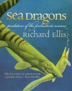 Sea Dragons: Predators of the Prehistoric Oceans - Ellis Richard