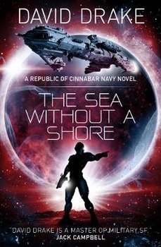 Sea Without a Shore (The Republic of Cinnabar Navy series #1 - Drake David