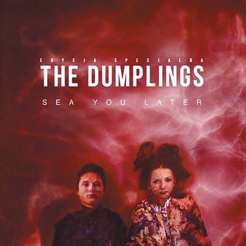 Sea You Later - The Dumplings