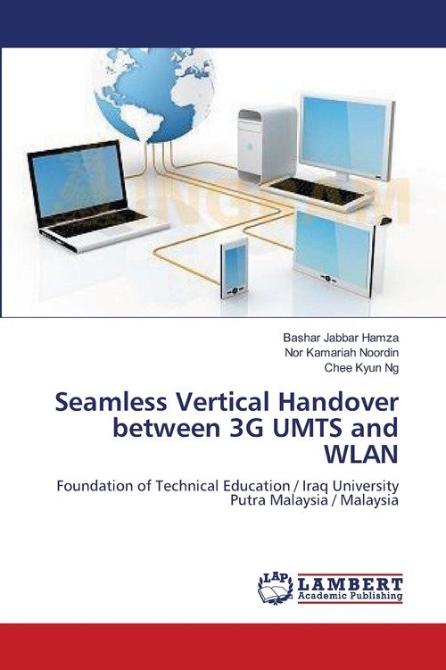 Seamless Vertical Handover between 3G UMTS and WLAN - Hamza Bashar ...