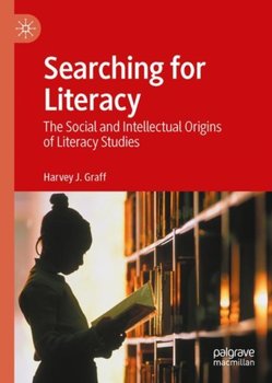 Searching for Literacy: The Social and Intellectual Origins of Literacy Studies - Harvey J. Graff