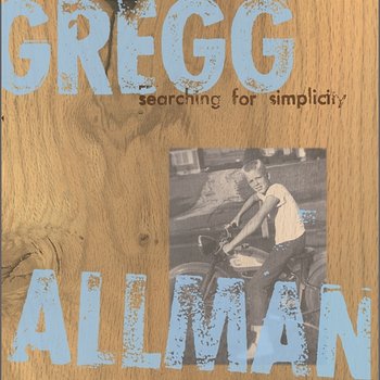 Searching For Simplicity - Gregg Allman