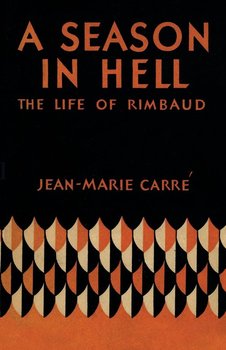 SEASON IN HELL THE LIFE OF RIMPB - Carre Jean-Marie