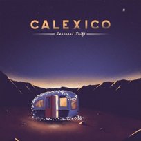 Seasonal Shift Calexico
