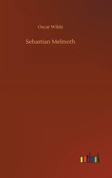 Sebastian Melmoth - Wilde Oscar